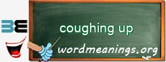 WordMeaning blackboard for coughing up